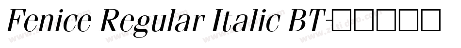 Fenice Regular Italic BT字体转换